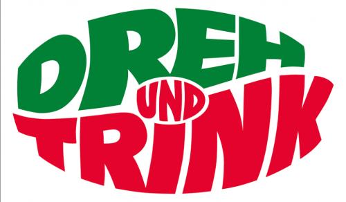 Dreh und Trink